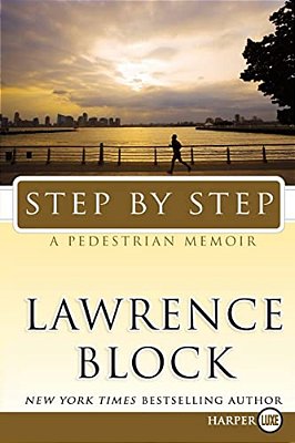Step By Step: A Pedestrian Memoir-..