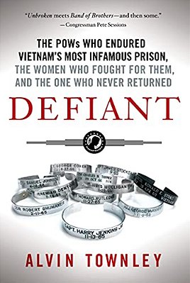 Defiant: The Pows Who Endured Vietnam's Most Infamous Prison, The-..