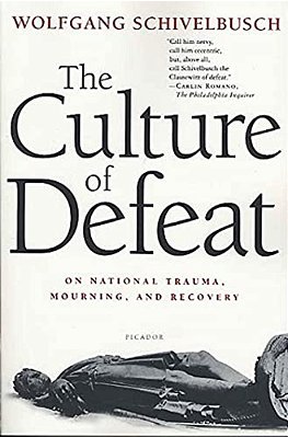 The Culture Of Defeat: On National Trauma, Mourning, And Recovery-..
