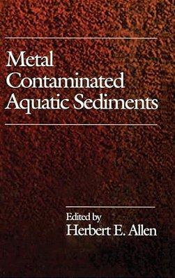 Metal Contaminated Aquatic Sediments-..