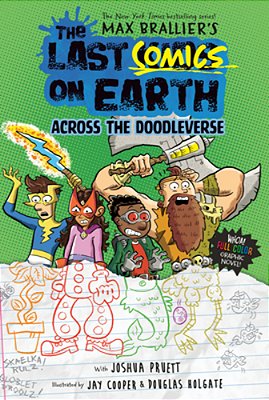 The Last Comics On Earth: Across The Doodleverse: From The Creators Of The Last Kids On Earth-..
