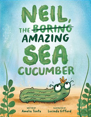 Neil, The Amazing Sea Cucumber-..