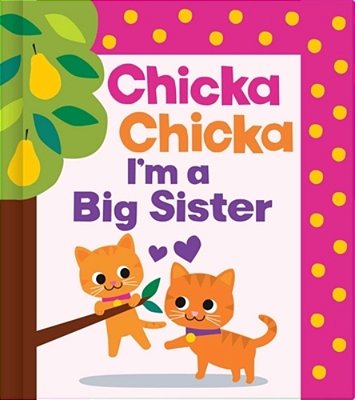 Chicka Chicka I'm A Big Sister-..