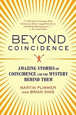 Beyond Coincidence: Amazing Stories Of Coincidence And The Mystery Behind Them-..