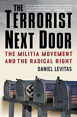 The Terrorist Next Door: The Militia Movement And The Radical Right-..