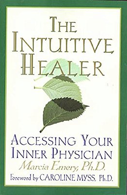 The Intuitive Healer: Accessing Your Inner Physician-..