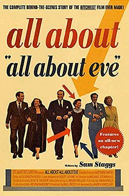 All About All About Eve: The Complete Behind-The-scenes Story Of The Bitchiest Film Ever Made-..