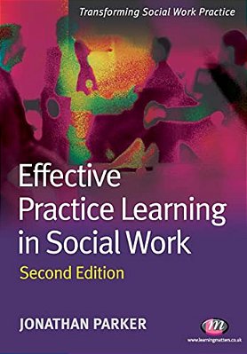 Effective Practice Learning In Social Work-..