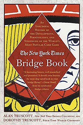 The New York Times Bridge Book: An Anecdotal History Of The Development, Personalities And Strategies Of The World's Most Popular Card Game-..