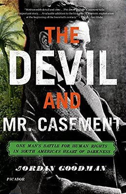 The Devil And Mr. Casement: One Man's Battle For Human Rights In South America's Heart Of Darkness-..