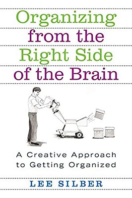 Organizing From The Right Side Of The Brain: A Creative Approach To Getting Organized-..