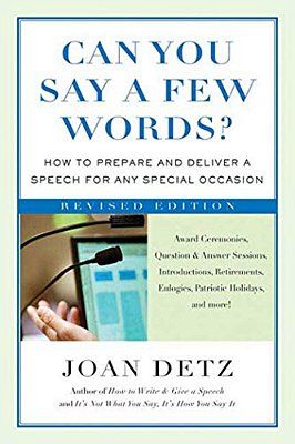 Can You Say A Few Words?: How To Prepare And Deliver A Speech For Any Special Occasion-..