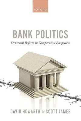 Bank Politics: Structural Reform In Comparative Perspective-..