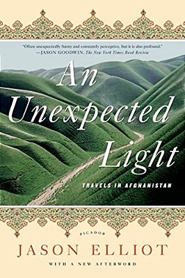An Unexpected Light: Travels In Afghanistan-..