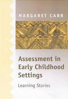 Assessment In Early Childhood Settings: Learning Stories-..