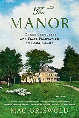 Manor: Three Centuries At A Slave Plantation On Long Island-..