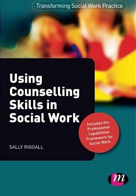 Using Counselling Skills In Social Work-..