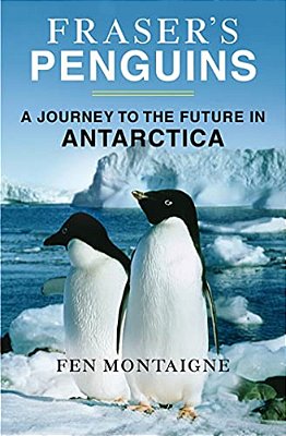 Fraser's Penguins: Warning Signs From Antarctica-..