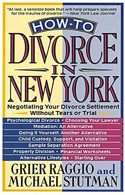 How To Divorce In New York: Negotiating Your Divorce Settlement Without Tears Or Trial-..