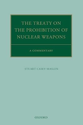 Treaty On The Prohibition Of Nuclear Weapons: A Commentary-..