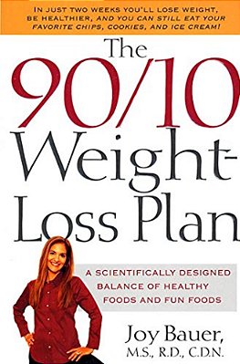 The 90/10 Weight-Loss Plan: A Scientifically Desinged Balance Of Healthy Foods And Fun Foods-..
