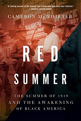 Red Summer: The Summer Of 1919 And The Awakening Of Black America-..