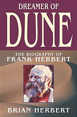 Dreamer Of Dune: The Biography Of Frank Herbert-..