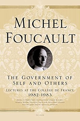 Government Of Self And Others: Lectures At The College De France, 1982-1983-..