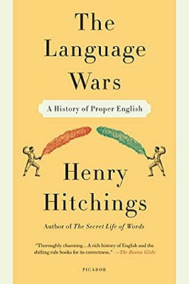 Language Wars: A History Of Proper English-..