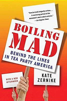Boiling Mad: Behind The Lines In Tea Party America-..