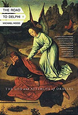 The Road To Delphi: The Life And Afterlife Of Oracles-..