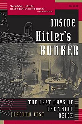Inside Hitler's Bunker: The Last Days Of The Third Reich-..