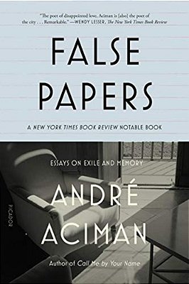 False Papers: Essays On Exile And Memory-..