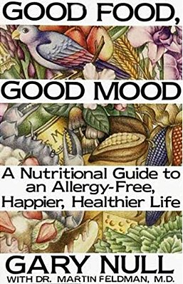 Good Food, Good Mood: How To Eat Right To Feel Right-..