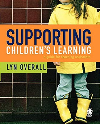 Supporting Children's Learning: A Guide For Teaching Assistants-..
