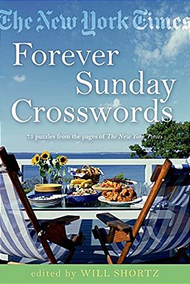 The New York Times Forever Sunday Crosswords: 75 Puzzles From The Pages Of The New York Times-..