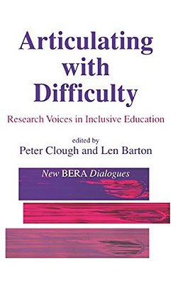 Articulating With Difficulty: Research Voices In Inclusive Education-..