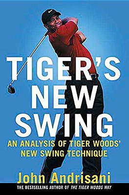 Tiger's New Swing: An Analysis Of Tiger Woods's New Swing Technique-..