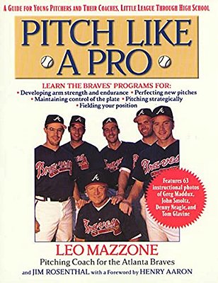 Pitch Like A Pro: A Guide For Young Pitchers And Their Coaches, Little League Through High School-..