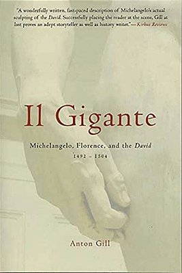 Il Gigante: Michelangelo, Florence, And The David 1492-1504-..