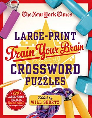New York Times Large-Print Train Your Brain Crossword Puzzles-..