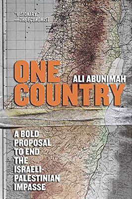 One Country: A Bold Proposal To End The Israeli-Palestinian Impasse-..