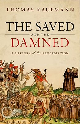 Saved And The Damned: A History Of The Reformation-..