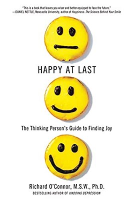 Happy At Last: The Thinking Person's Guide To Finding Joy-..