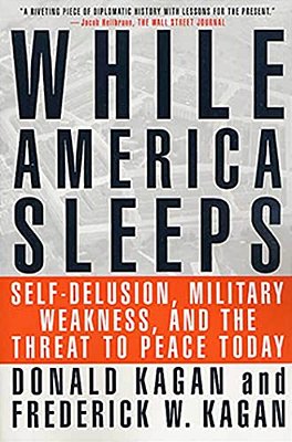 While America Sleeps: Self-Delusion, Military Weakness, And The Threat To Peace Today-..