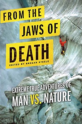 From The Jaws Of Death: Extreme True Adventures Of Man Vs. Nature-..