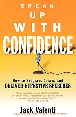 Speak Up With Confidence: How To Prepare, Learn, And Deliver Effective Speeches-..