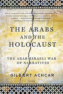 Arabs And The Holocaust: The Arab-Israeli War Of Narratives-..