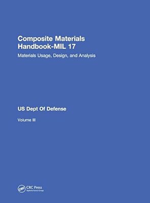 Composite Materials Handbook-Mil 17, Volume III: Materials Usage, Design, And Analysis-..