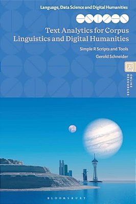 Text Analytics For Corpus Linguistics And Digital Humanities: Simple R Scripts And Tools-..
